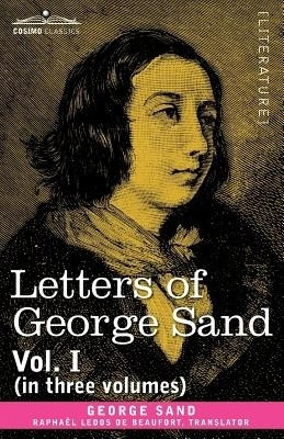 Letters of George Sand, Vol. I (in Three Volumes)(English, Paperback, Sand George Title pse)