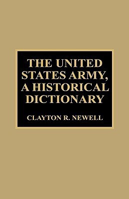 The United States Army, A Historical Dictionary(English, Hardcover, Newell Clayton R.)