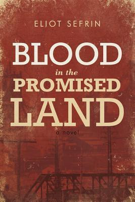Blood in the Promised Land(English, Paperback, Sefrin Eliot)