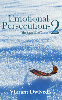 Emotional Persecution - 2  - “The Last Wish”(English, Paperback, Vikrant Dwivedi)
