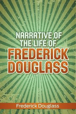 Narrative of the Life of Frederick Douglass(English, Paperback, Douglass Frederick)