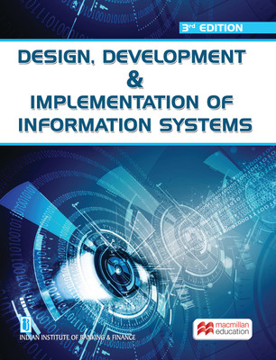 Design, Development and Implementation of Information Systems(English, Paperback, Finance, Indian Institute of Banking)