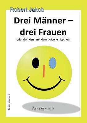 Drei Manner - Drei Frauen(German, Paperback, Jakob Robert)