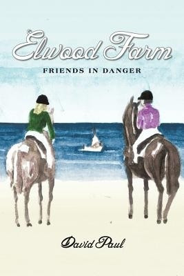 Elwood Farm Friends in Danger(English, Paperback, Paul David)