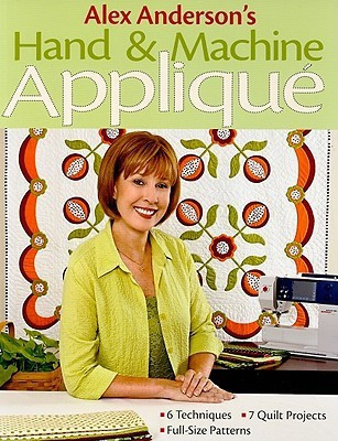 Alex Andersons Hand & Machine Applique(English, Paperback, Anderson Alex)