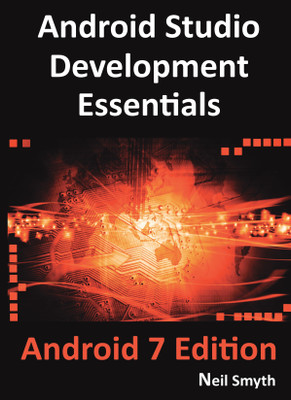 Android Studio Development Essentials - Android 7 Edition(English, Paperback, Neil Smyth)