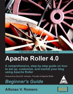 Apache Roller 4.0 : Beginner’s Guide(Others, Paperback, Alfonso V. Romero)