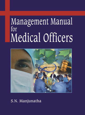 Management Manual For Medical Officers(English, Hardcover, S N Manjunatha)