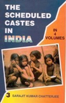 The Scheduled Castes In India (4 Vols.)(English, Hardcover, Sarajit Kumar Chatterjee)