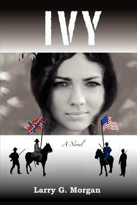 Ivy a Novel(English, Paperback, Morgan Larry G)