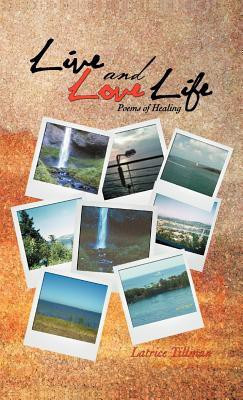 Live and Love Life(English, Hardcover, Tillman Latrice)
