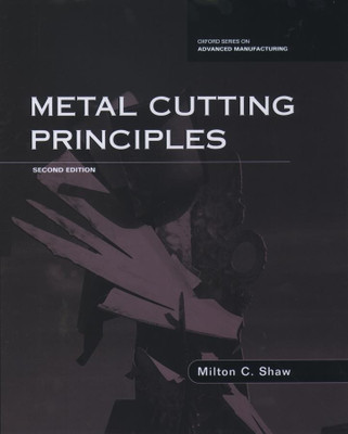 METAL CUTTING PRINCIPLES 2/E(English, Paperback, SHAW)