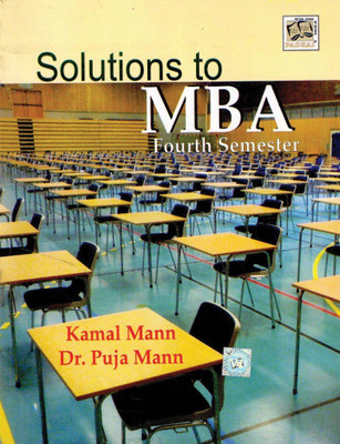 Solutions To Mba Fourth Semester(Others, Paperback, KAMAL MANN-Dr. PUJA MANN)