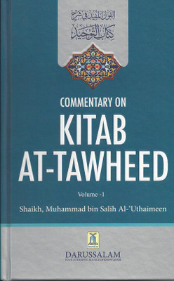Commentary On Kitab At-Tawheed (Two Volume Set)(English, Hardcover, Shaikh Muhammad Bin Salih Al-uthaimeen)