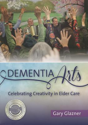 Dementia Arts(English, Paperback, Glazner Gary)