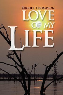 Love of My Life(English, Paperback, Thompson Nicole)