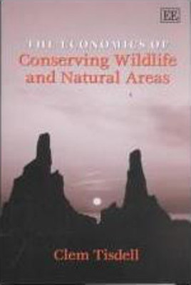 The Economics of Conserving Wildlife and Natural Areas(English, Hardcover, Tisdell Clem)