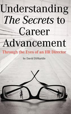 Understanding the Secrets to Career Advancement(English, Hardcover, Dimartile David)