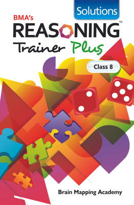 BMA' s Reasoning Trainer Plus - Solutions (Class - 8)(English, Paperback, BMA's)