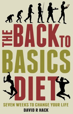 The Back to Basics Diet(English, Paperback, Hack David R)