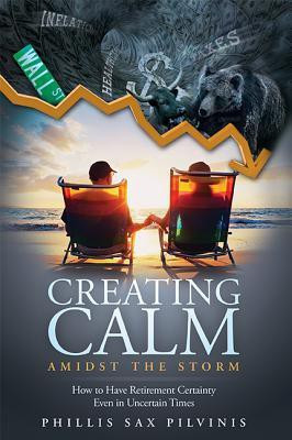 Creating Calm Amidst The Storm(English, Paperback, Sax Pilvinis Phillis)