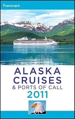 Frommer's Alaska Cruises and Ports of Call 2011(English, Paperback, Golden Fran)