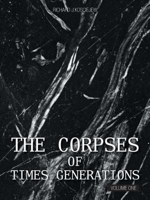THE Corpses of Times Generations(English, Paperback, KOSCIEJEW RICHARD J.)