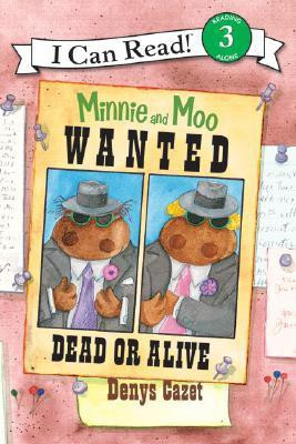 I Can Read3: Miinie And Moo: Wanted Dead Or Alive(English, Paperback, Cazet Denys)