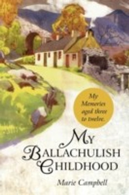 My Ballachulish Childhood(English, Paperback, Campbell Marie)