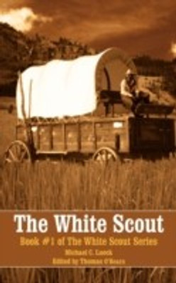 The White Scout(English, Paperback, Lueck Michael C.)