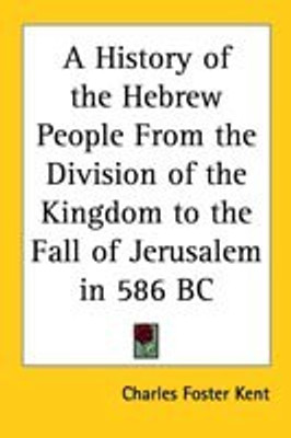A History of the Hebrew People From the Division of the Kingdom to the Fall of Jerusalem in 586 BC(English, Paperback, Kent Charles Foster)