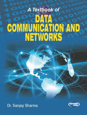 A Textbook of Data Communication and Networks(English, Paperback, Dr. Sanjay Sharma)