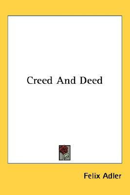 Creed And Deed(English, Paperback, Adler Felix)