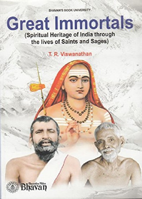 Great Immortals (Spiritual Heritage of India through the lives of Saints and Sages(English, Paperback, T.R.Viswanathan)