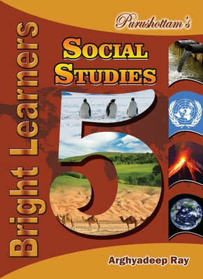 Purushottam's Bright Learners Social Studies 5  - Social Studies Textbook for Class-5(English, Paperback, Arghyadeep Ray M.Sc. MBA)