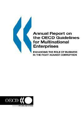 Annual Report on the Oecd Guidelines for Multinational Enterprises: 2003 Edition: Enhancing the Role of Business in the Fight against Corruption(English, Paperback, Oecd)