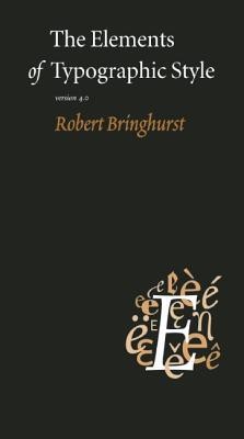 Elements of Typographic Style(English, Paperback, Robert Bringhurst)