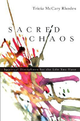 Sacred Chaos:: Spiritual Disciplines for the Life You Have(English, Paperback, Gary Thomas, Tricia McCary Rhodes)