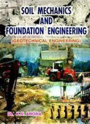 Soil Mechanics and Foundation Engineering 7TH REPRINT 2019 Edition(English, Paperback, Arora K.R.)