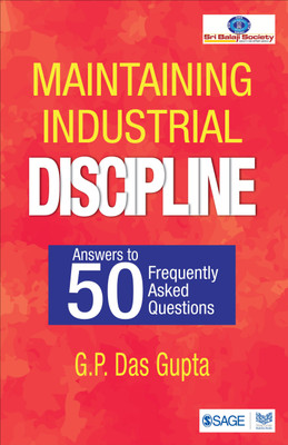 Maintaining Industrial Discipline  - Answers to 50 Frequently Asked Questions(English, Paperback, Das Gupta G P)