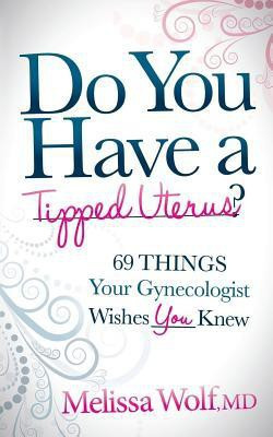 Do You Have a Tipped Uterus(English, Paperback, Wolf Melissa)