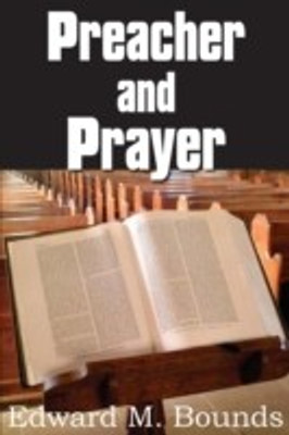 Preacher and Prayer(English, Paperback, Bounds Edward M)