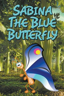 Sabina the Blue Butterfly(English, Paperback, Kids Jupiter)