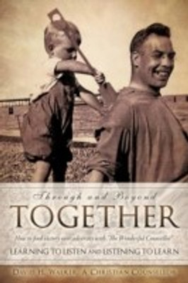 Through and Beyond Together(English, Paperback, Walker David H)