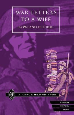 War Letters to a Wife 2001(English, Hardcover, Feilding Rowland)