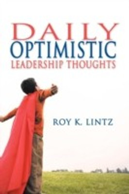 DAILY Optimistic Leadership Thoughts(English, Paperback, Lintz Roy K)