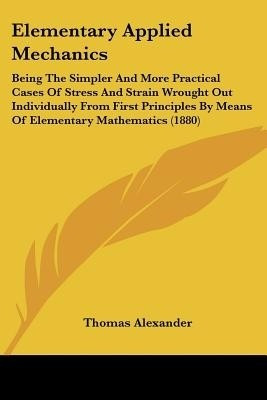 Elementary Applied Mechanics(English, Paperback, Alexander Thomas Professor)