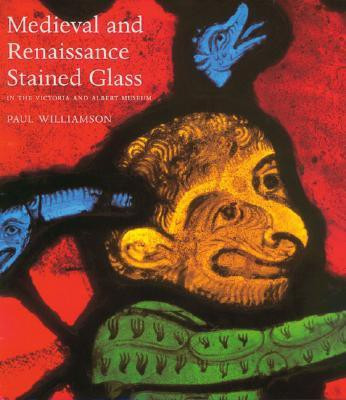 Medieval and Renaissance Stained Glass in the Victoria and Albert Museum(English, Hardcover, Williamson Paul)