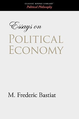 Essays on Political Economy(English, Paperback, Bastiat M Frederic)