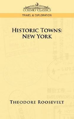 Historic Towns(English, Paperback, Roosevelt Theodore IV)